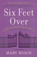 Six Feet Over: Science Tackles the Afterlife
