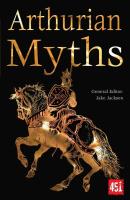 Arthurian Myths (The World's Greatest Myths and Legends)