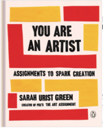 You Are an Artist: Assignments to Spark Creation