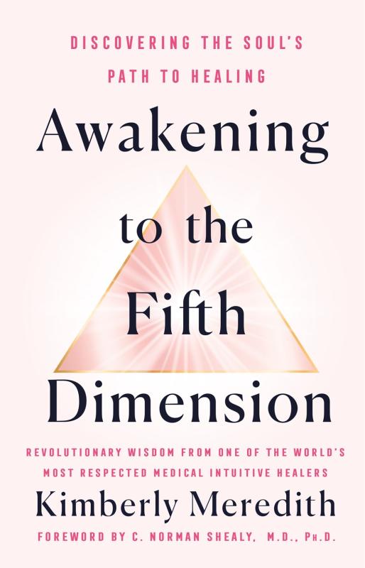 Awakening to the Fifth Dimension: Discovering the Soul's Path to Healing