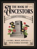 Book of Ancestors: A Guide to Magic Rituals and Your Family History