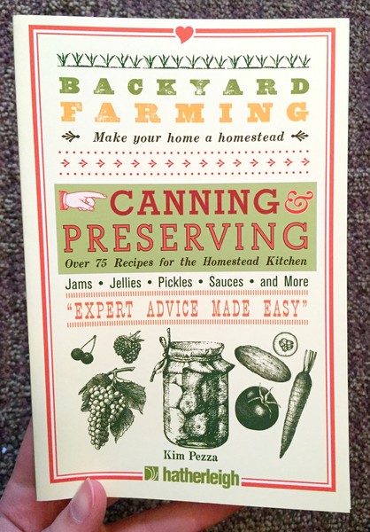 Backyard Farming: Canning & Preserving: Over 75 Recipes for the Homestead Kitchen