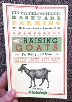 Backyard Farming: Raising Goats: For Dairy and Meat
