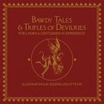 Bawdy Tales and Trifles of Devilries for Ladies and Gentlemen of Experience