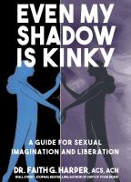 Even My Shadow Is Kinky: A Workbook for Sexual Imagination and Liberation
