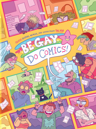 Be Gay Do Comics: Queer History, Memoir, and Satire from The Nib