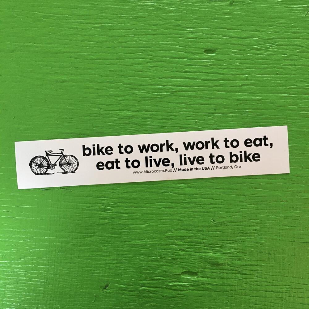 Sticker #196: bike to work, work to eat, eat to live, live to bike