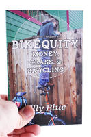 Bikequity: Money, Class, & Bicycling