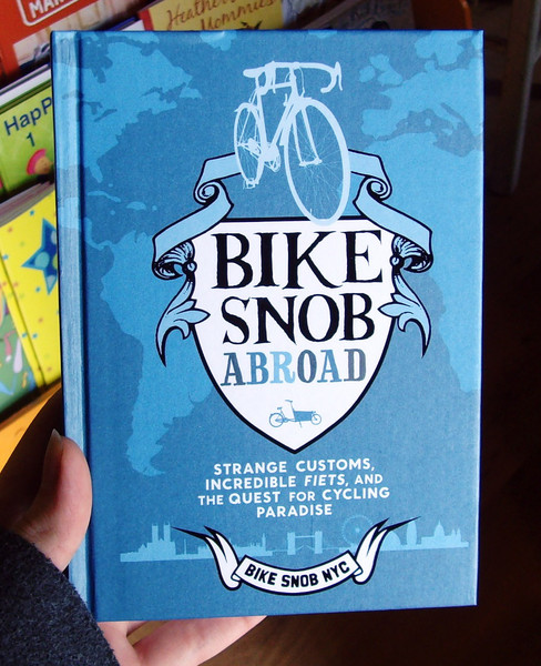 bike snob abroad by Bike Snob NYC