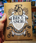 Bike Snob: Systemically & Mercilessly Realigning The World of Cycling