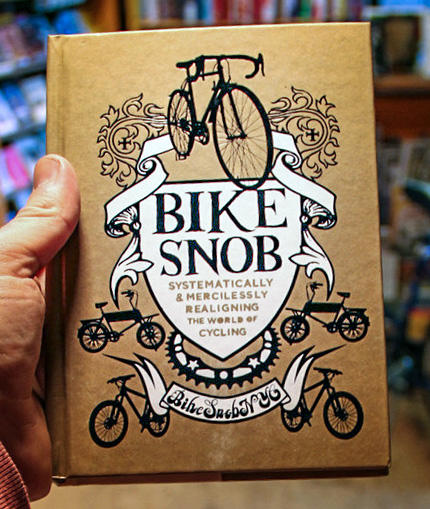 Bike Snob realigning the world of cycling by Bike Snob NYC