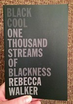Black Cool: One Thousand Streams of Blackness