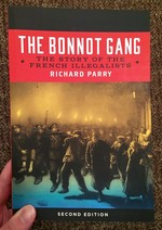 The Bonnot Gang: The Story of the French Illegalists