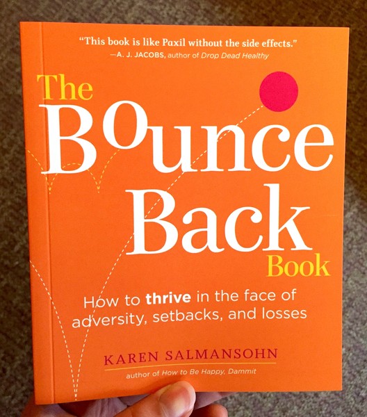 Bounce Back Book: How to Thrive in the Face of Adversity, Setbacks, and Losses, The