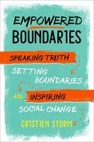 Empowered Boundaries: Speaking Truth, Setting Boundaries, and Inspiring Social Change