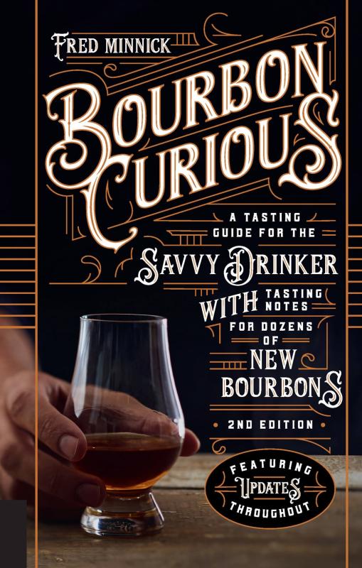 Bourbon Curious:  A Tasting Guide for the Savvy Drinker With Tasting Notes for Dozens of New Bourbons (2nd Edition)