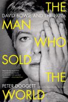 The Man Who Sold the World: David Bowie and the 1970s