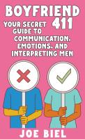 Boyfriend 411: Your Guide to Emotions, Communication, and Decoding Men