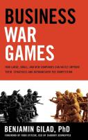 Business War Games: How Large, Small, and New Companies Can Vastly Improve Their Strategies and Outmaneuver the Competition