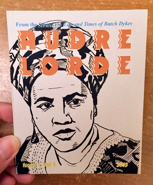 Life and Times of Butch Dykes Issue 1, Vol 5: Audre Lorde, The