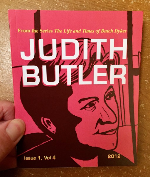 Life and Times of Butch Dykes Issue 1, Vol 4: Judith Butler, The