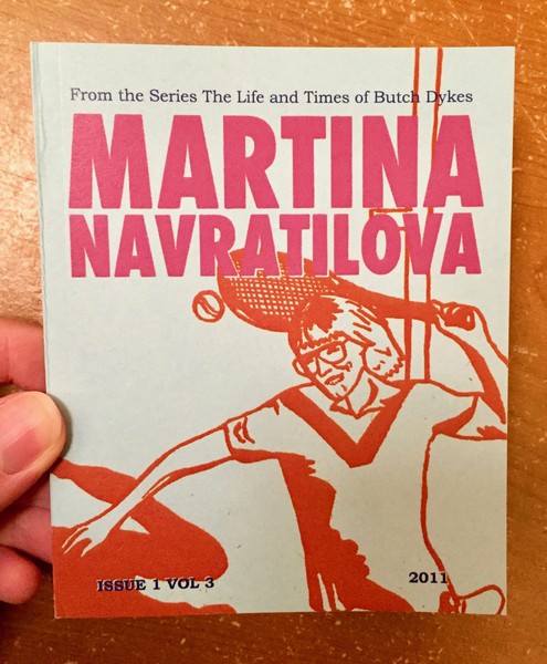 Life and Times of Butch Dykes Issue 1, Vol 3: Martina Navratilova, The