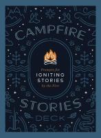 Campfire Stories Deck : Prompts for Igniting Conversation by the Fire
