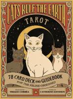 Cats Rule the Earth Tarot: 78-Card Deck and Guidebook for the Feline-Obsessed