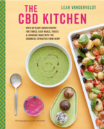 The CBD Kitchen: Over 50 plant-based recipes for tonics, easy meals, treats & skincare made with the goodness extracted from hemp