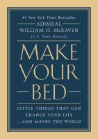 Make Your Bed: Little Things That Can Change Your Life...And Maybe the World