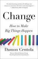 Change: How to make big things happen