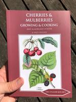 Cherries & Mulberries: Growing & Cooking