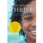 How Children Thrive: The Practical Science of Raising Independent, Resilient, and Happy Kids