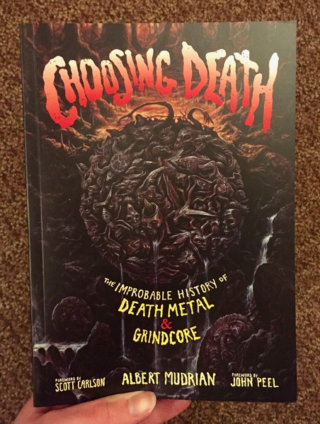 Choosing Death: The Improbable History of Death Metal & Grindcore