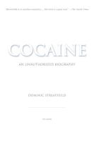 Cocaine: An Unauthorized Biography