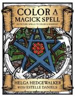 Color a Magick Spell: 26 Pictures to Color & Manifest