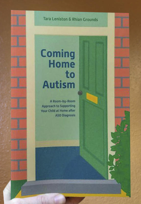 Coming Home to Autism: A Room-by-Room Approach to Supporting Your Child at Home after ASD Diagnosis