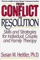 From Conflict to Resolution: Skills and Strategies for individuals, Couples, and Family Therapy