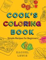 Cook's Coloring Book: Simple Recipes for Beginners