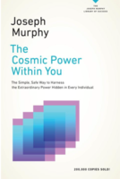 The Cosmic Power Within You: The Simple, Safe Way to Harness the Extraordinary Power Hidden in Every Individual