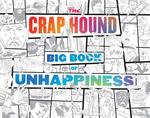 Crap Hound Big Book of Unhappiness