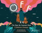 Off: The Day the Internet Died - A Bedtime Fantasy