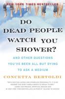 Do Dead People Watch You Shower?: And Other Questions You've Been All Dying to Ask a Medium