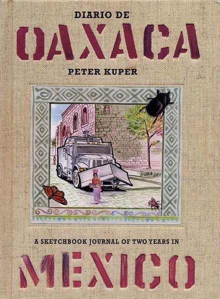 Diario De Oaxaca: A Sketchbook Journal of Two Years In Mexico