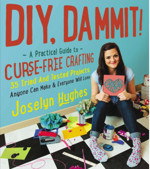 DIY, Dammit!: A Practical Guide to Curse-Free Crafting