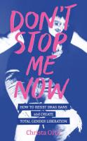 Don't Stop Me Now: How to Resist Drag Bans and Create Total Gender Liberation
