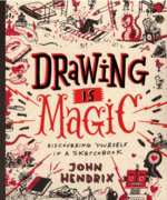Drawing Is Magic: Discovering Yourself in a Sketchbook