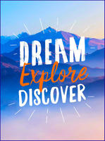 Dream. Explore. Discover