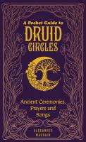 Pocket Guide to Druid Circles: Ancient Ceremonies, Prayers, and Songs
