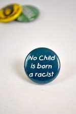 Pin #067: No Child is Born a Racist